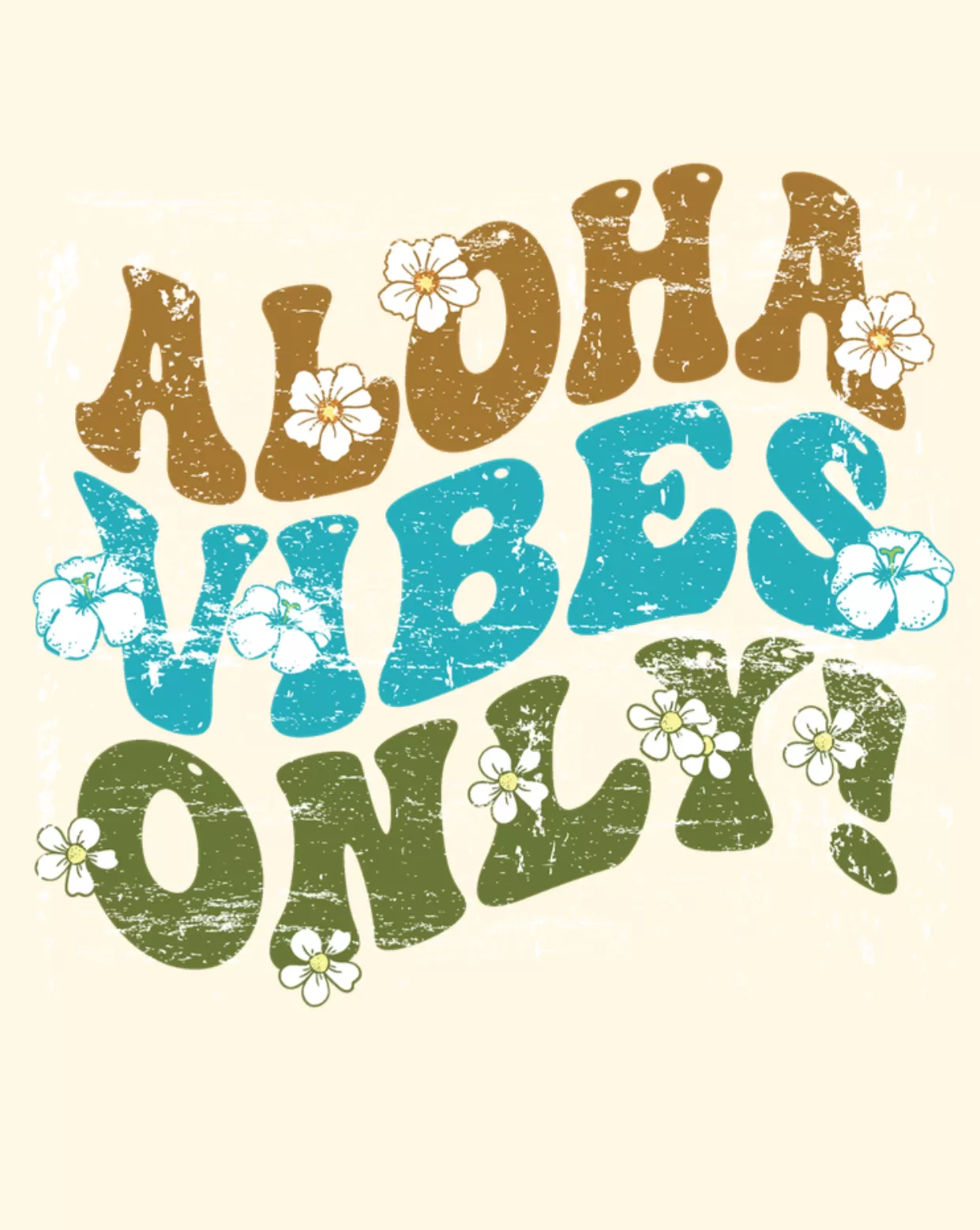 ALOHA VIBES ONLY