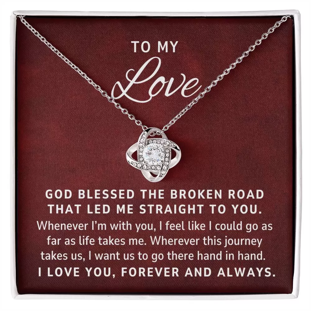 To My Love, God Blessed The Broken Road, Love Knot Pendant Necklace Gift