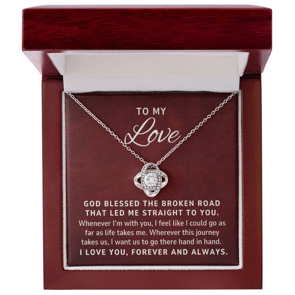 To My Love, God Blessed The Broken Road, Love Knot Pendant Necklace Gift