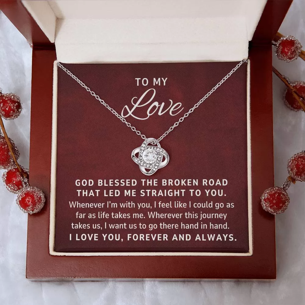 To My Love, God Blessed The Broken Road, Love Knot Pendant Necklace Gift