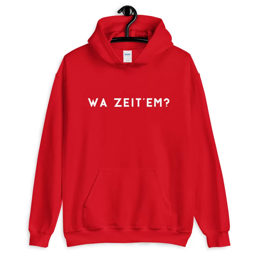 WA ZEIT 'EM? Hoodie